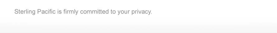 Sterling Pacific is firmly committed to your privacy.